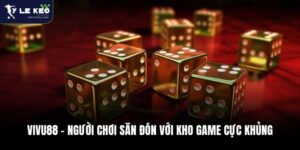 Vivu88 - Nhà Cái Thể Thao - Live Casino Trực Tuyến #1 10 Vivu88 – Người Chơi Săn Đón Với Kho Game Cực Khủng