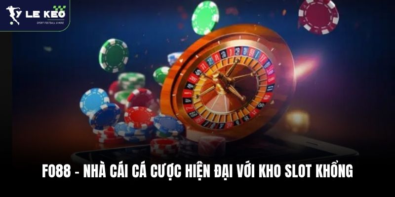 FO88 - Nhà Cái Cá Cược Thể Thao Trực Tuyến Đỉnh Cao 2026 4 Fo88 – Nhà Cái Cá Cược Hiện Đại Với Kho Slot Khổng