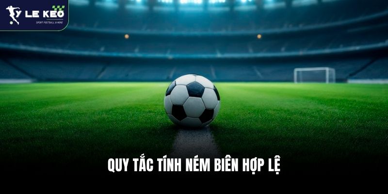 Quy tắc tính ném biên hợp lệ
