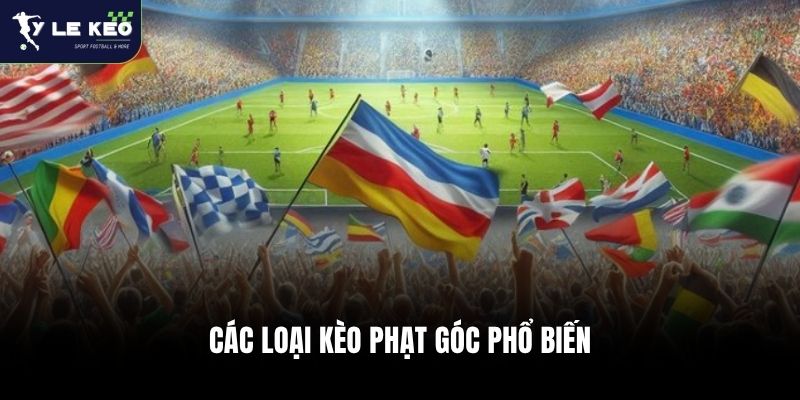 Các loại kèo phạt góc phổ biến