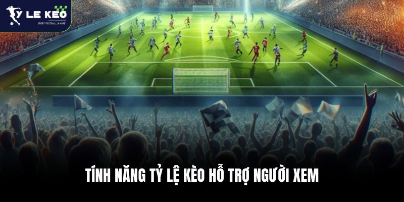 Tính năng Tỷ lệ kèo WC hỗ trợ người xem cập nhật kqbd nhanh nhất