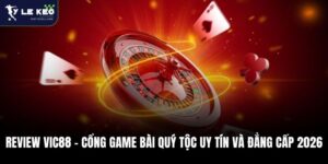 Review Vic88 - Nhà Cái Chuyên Soi Kèo Hàng Đầu Việt Nam 10 Review Vic88 - Cổng Game Bài Quý Tộc Uy Tín Và Đẳng Cấp 2026