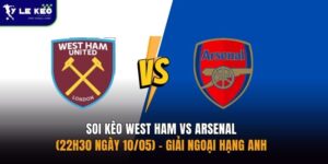 Soi kèo West Ham vs Arsenal (22h30 ngày 10/05) – Giải Ngoại hạng Anh 13 Soi kèo West Ham vs Arsenal (22h30 ngày 10/05) – Giải Ngoại hạng Anh