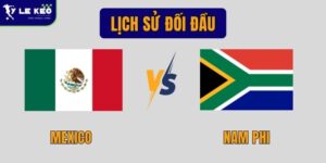 Lịch sử đối đầu Mexico vs Nam Phi | Cuộc chạm trán giàu tốc độ và bất ngờ 11 Lịch sử đối đầu Mexico vs Nam Phi | Cuộc chạm trán giàu tốc độ và bất ngờ