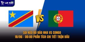 Soi kèo Bồ Đào Nha vs Congo – 18/06 – 00:00 Phân Tích Chi Tiết Trận Đấu 16 Soi kèo Bồ Đào Nha vs Congo – 18/06 – 00:00 Phân Tích Chi Tiết Trận Đấu