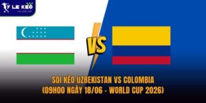 Soi kèo Uzbekistan vs Colombia (09h00 ngày 18/06 – World Cup 2026) 14 Soi kèo Uzbekistan vs Colombia (09h00 ngày 18/06 – World Cup 2026)